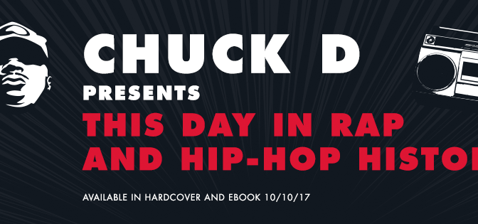CHUCK D PRESENTS  THIS DAY IN RAP AND HIP-HOP HISTORY