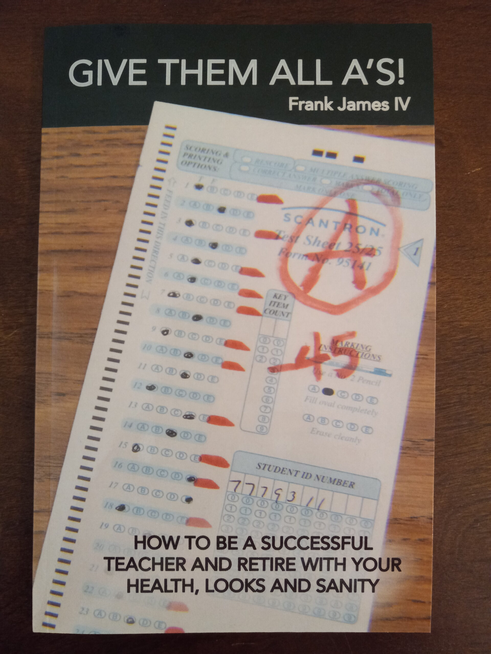 Frank James IV Releases His Newest Book “Give Them All A’s! “